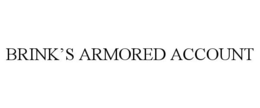 BRINK'S ARMORED ACCOUNT trademark