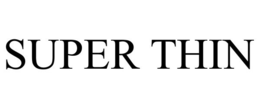 SUPER THIN trademark