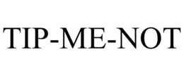 TIP-ME-NOT trademark