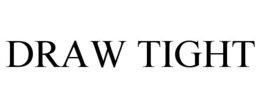 DRAW TIGHT trademark