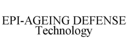 EPI-AGEING DEFENSE TECHNOLOGY trademark