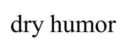 DRY HUMOR trademark