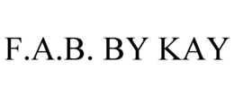 F.A.B. BY KAY trademark