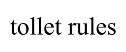TOLLET RULES trademark