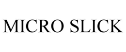 MICRO SLICK trademark
