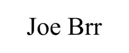 JOE BRR trademark