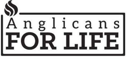 ANGLICANS FOR LIFE trademark