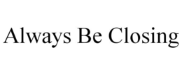 ALWAYS BE CLOSING trademark