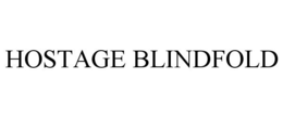 HOSTAGE BLINDFOLD trademark