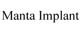 MANTA IMPLANT trademark