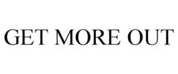 GET MORE OUT trademark