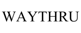 WAYTHRU trademark