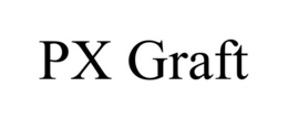 PX GRAFT trademark