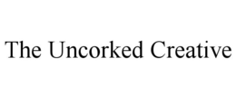 THE UNCORKED CREATIVE trademark