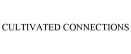 CULTIVATED CONNECTIONS trademark