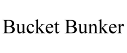 BUCKET BUNKER trademark