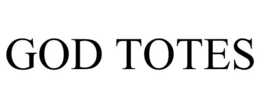 GOD TOTES trademark