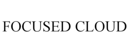 FOCUSED CLOUD trademark