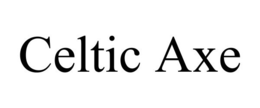 CELTIC AXE trademark