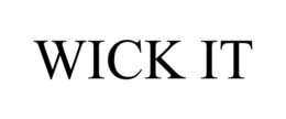 WICK IT trademark