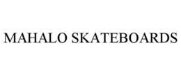 MAHALO SKATEBOARDS trademark