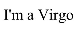 I'M A VIRGO trademark