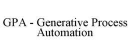 GPA - GENERATIVE PROCESS AUTOMATION trademark