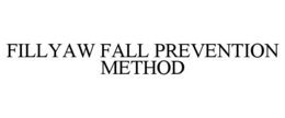 FILLYAW FALL PREVENTION METHOD trademark
