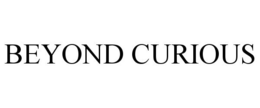 BEYOND CURIOUS trademark