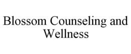 BLOSSOM COUNSELING AND WELLNESS trademark