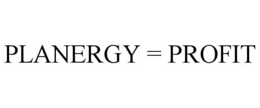 PLANERGY = PROFIT trademark