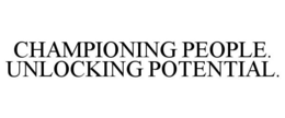 CHAMPIONING PEOPLE. UNLOCKING POTENTIAL. trademark