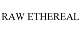 RAW ETHEREAL trademark