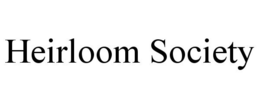 HEIRLOOM SOCIETY trademark