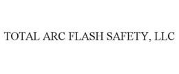 TOTAL ARC FLASH SAFETY, LLC trademark