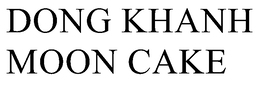 DONG KHANH MOON CAKE trademark