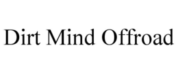 DIRT MIND OFFROAD trademark