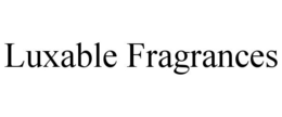 LUXABLE FRAGRANCES trademark