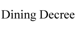 DINING DECREE trademark