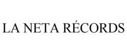 LA NETA RÉCORDS trademark