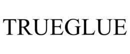 TRUEGLUE trademark
