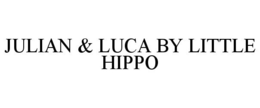 JULIAN & LUCA BY LITTLE HIPPO trademark