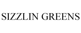 SIZZLIN GREENS trademark