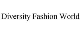 DIVERSITY FASHION WORLD trademark