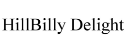 HILLBILLY DELIGHT trademark