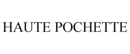 HAUTE POCHETTE trademark