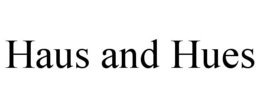 HAUS AND HUES trademark