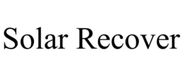SOLAR RECOVER trademark
