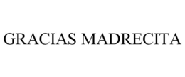GRACIAS MADRECITA trademark