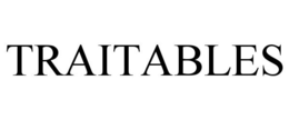 TRAITABLES trademark